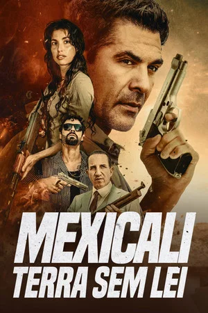 Mexicali: Terra sem Lei Torrent (2026) Dual Áudio